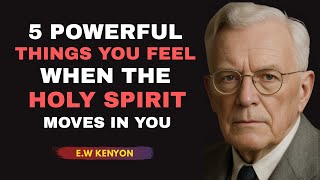 5 Powerful Things You feel When The Holy spirit Moves In You | Powerful Speech By E.w Kenyon |
