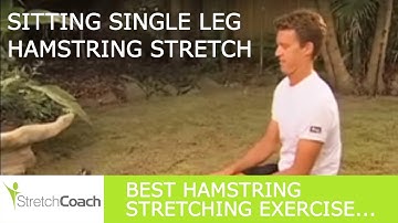 Hamstring Stretch, Best Sitting Single Leg Hamstring Stretch Video, Hamstring Stretching Exercises