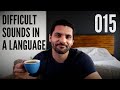 Improving Pronunciation Of Difficult Sounds In Foreign Languages | Daily Language Diary 015