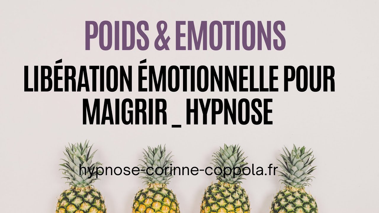 Séance d'hypnose SPÉCIALE POIDS & ÉMOTIONS ! Libérez vous de la charge émotionnelle pour maigrir !