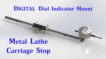 Lathe Carriage Stop & DIGITAL Dial Indicator Mount
