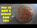 How To Make A Rubber Band Ball