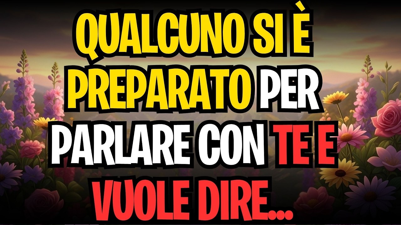 QUALCUNO SI È PREPARATO PER PARLARE CON TE E VUOLE DIRE...