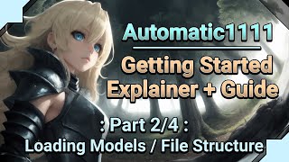 Automatic1111 - Loading Models / File Structure - Getting Started Explainer and Guide - Part 2/4