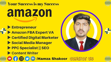 Amazon Virtual Assistant | Amazon FBA Expert |Business Consultant| Virtual Assistant | Hamza Shakoor