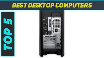 Top 5 Best Desktop Computers in 2023