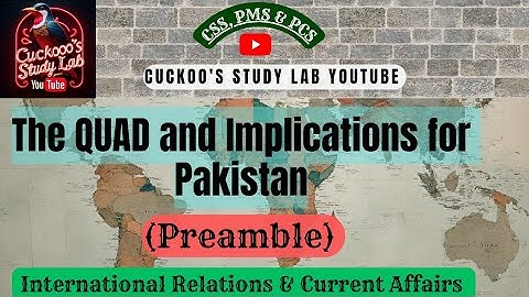 The Quad, Its Principles, Strategies, and Implications for Pakistan|CSS/PMS2022|CA & Int Relations|