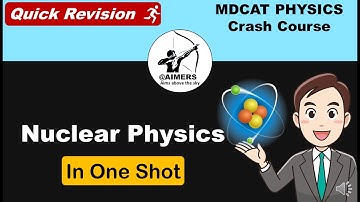 NUCLEAR PHYSICS - in One Shot | All Concepts & PYQs | MDCAT Physics Crash Course @Aimers_EEP