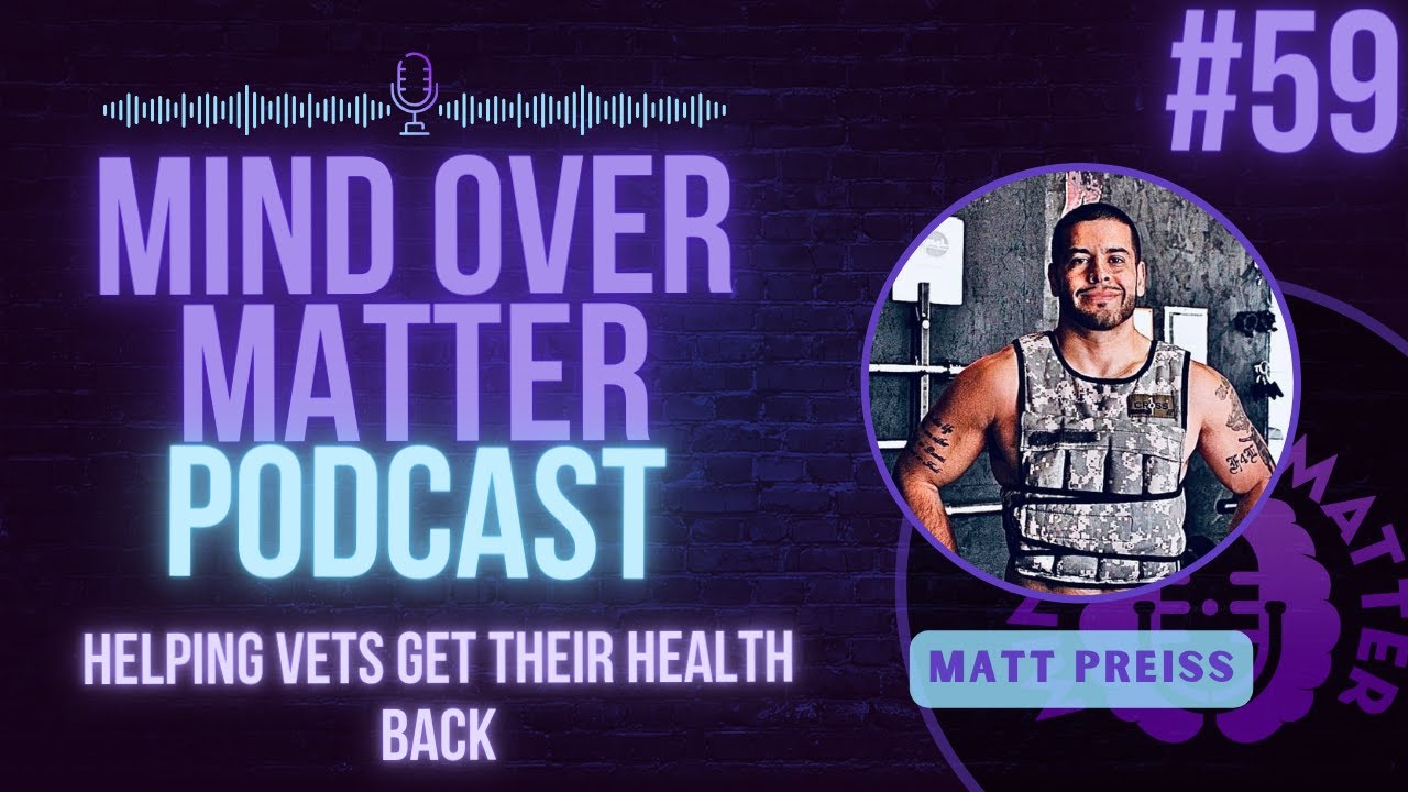 Former Gym Owner Helps Vets Get Their Health Back - Mind Over Matter #59