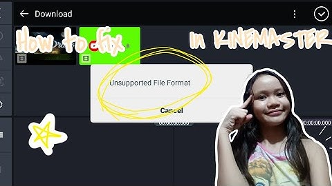 How to fix UNSUPPORTED FILE FORMAT in KINEMASTER (TUTORIAL)- Ynnah Prado✨