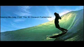 Keeping Me Away From You BY Donavon Frankenreiter Keeping Me Away From You BY Donavon Frankenreiter