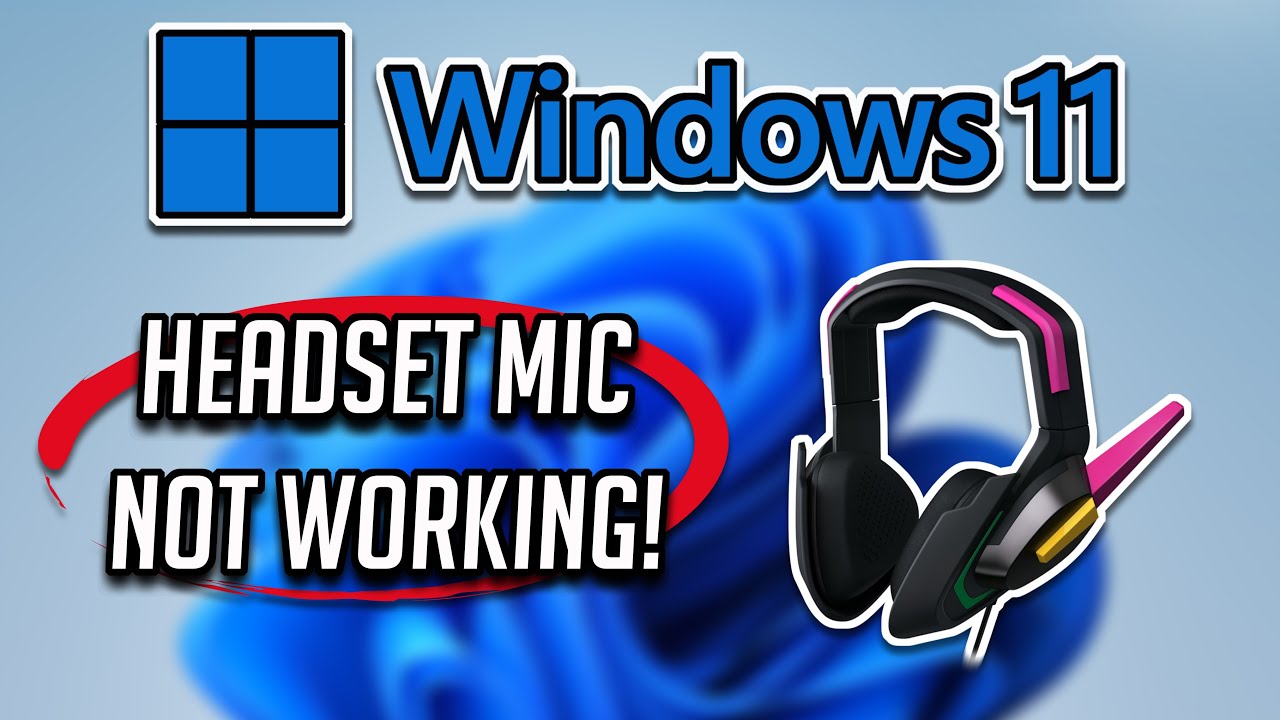 How to fix Headset Mic Working Windows 11 - Windows & Software Settings YouTube