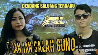 DENDANG SALUANG TERBARU JAN JAN SALAH GUNO - JEKY feat NOVIA