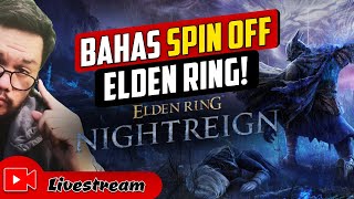 [🔴] ELDEN RING NIGHTREIGN - Discussion Stream!
