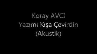 Koray AVCI - Yazımı Kışa Çevirdin - (Akustik) Resimi