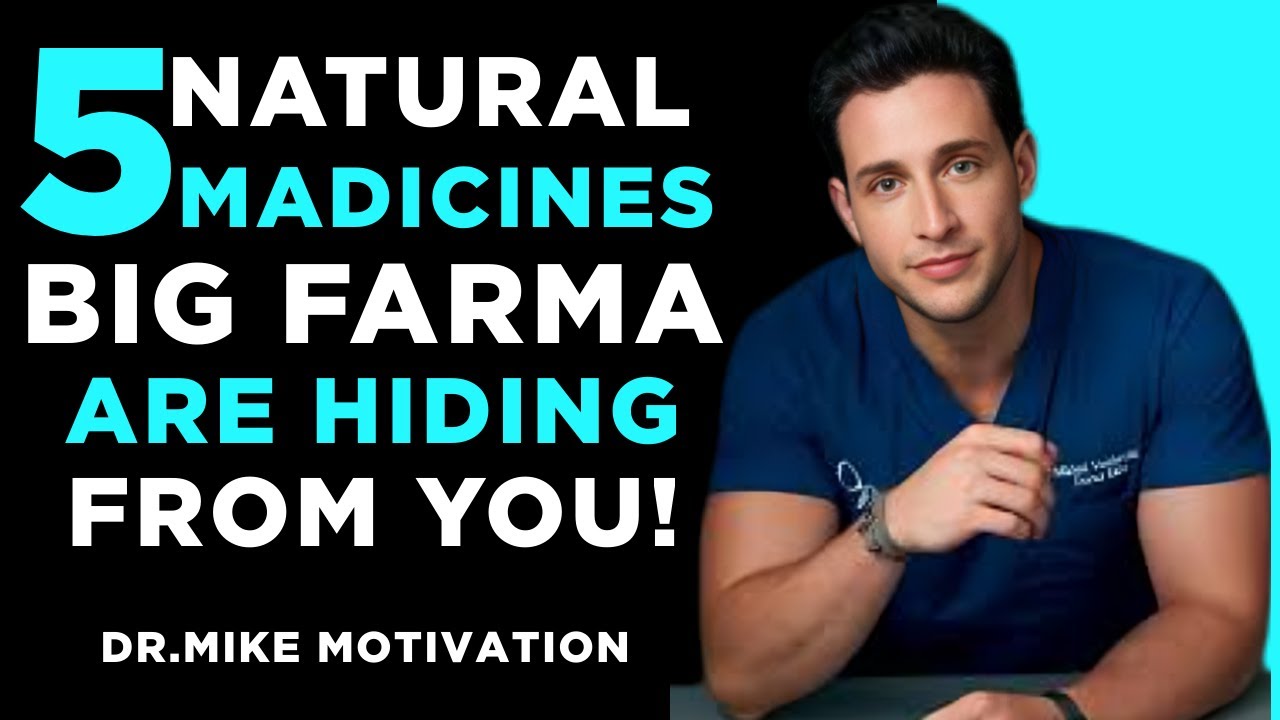 5 Natural Medicines Big Pharma Are Hiding From You! No.1 Herbal Medicine Expert DR MIKE  MOTIVATION