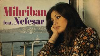 Mihriban - Ft. Nefesar Turkish Anatolian Psychedelic Rock Music 2026