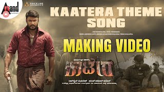 Kaatera Kaatera Theme Song Making Video Darshan Aradhanaa Hemanth Kumar