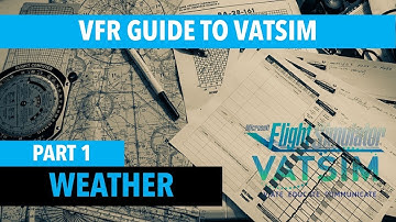 VFR VATSIM Tutorial - Part 1 | Weather & Minimums