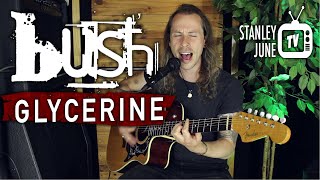 Glycerine - Bush (Stanley June Acoustic Cover)