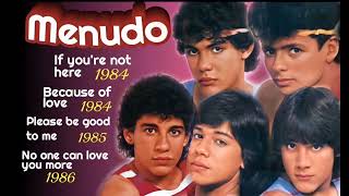 IF  YOU'RE  NOT  HERE - MENUDO