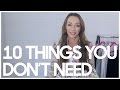 10 Things You Don't Need - Secrets Of A Stylist