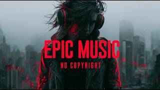 Epic Music No Copyright / Epic Background Music No Copyright / Copyright Free Epic Music