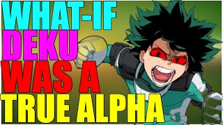 What if Deku was  a true alpha werewolf part 1