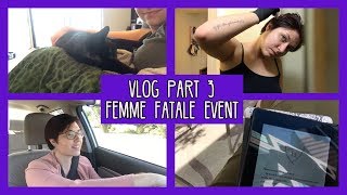 VLOG: #FemmeFatale Event Part 3.