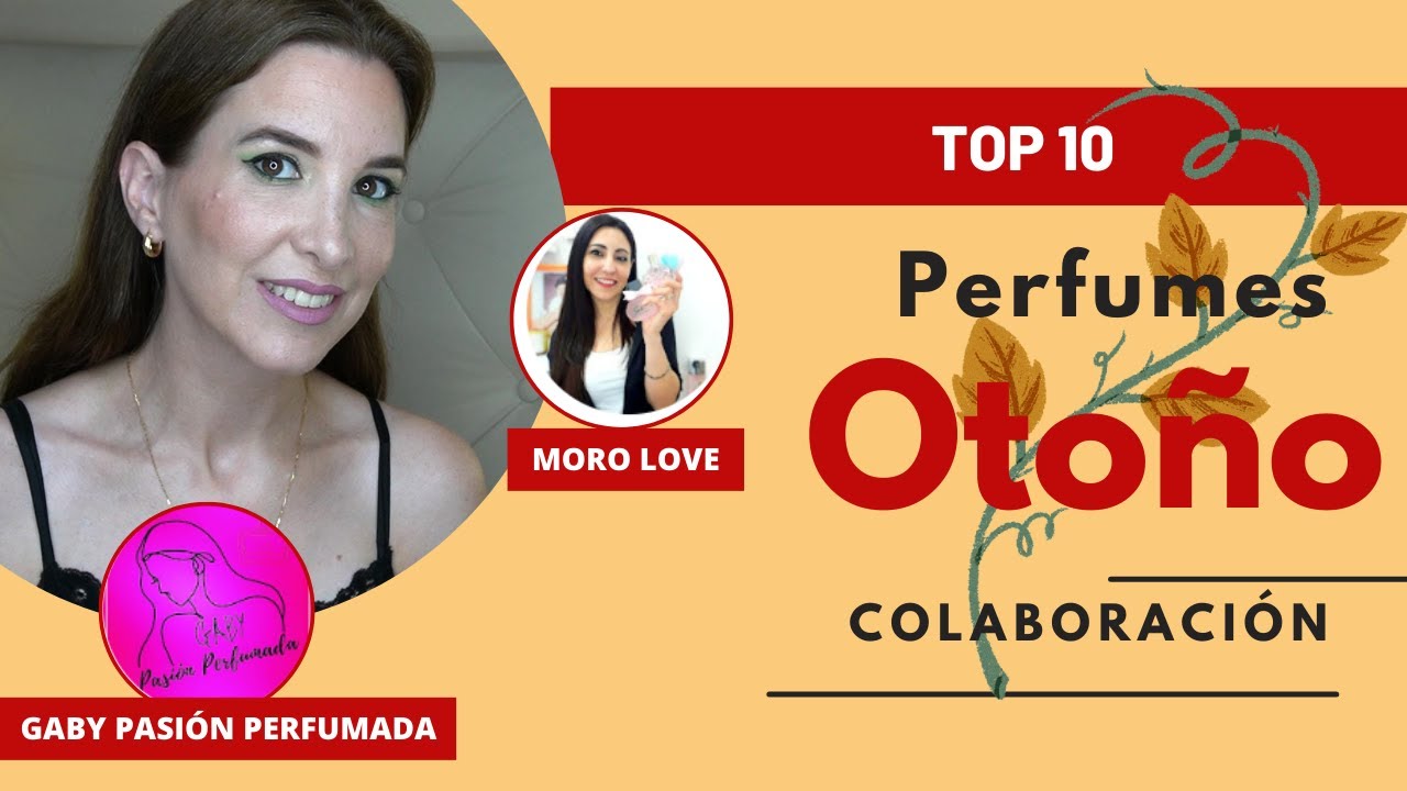 Top 10 perfumes para otoño | 2023 | COLABORACIÓN CON @MOROLoveEmi Y @gabypasionperfumada