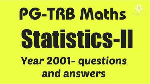 PG-TRB Maths | Statistics-2 | year 2001 questions and answers
