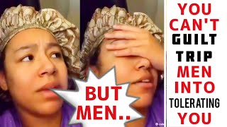 Woman Tries To GUILT TRIP Black Men Into Tolerating Black Women | Why Are So Many Black Woman Single