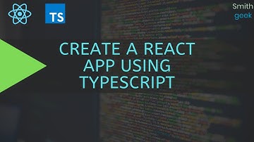 Create a React app using Typescript