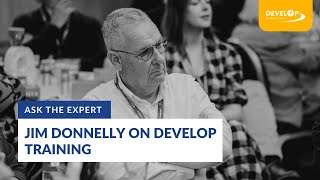 Ask the Expert - Jim Donnelly on Develop Training