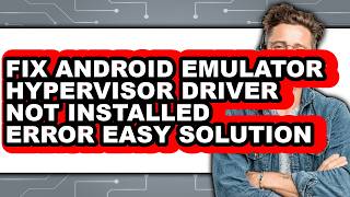 How to Fix Android Emulator Hypervisor Driver Not Installed Error Easy Solution (easy Method)