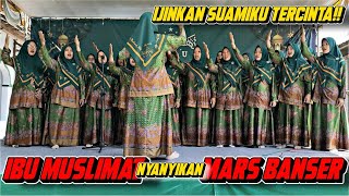 Mars Banser Ala Ibu Muslimat Ijinkan Suamiku Tercinta