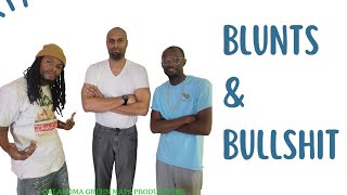 Blunts and Bullshit