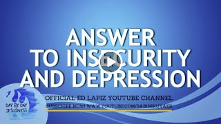 Ed Lapiz - ANSWER TO INSECURITY AND DEPRESSION  \/  (Official YouTube Channel 2022)