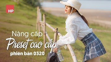 Nâng cấp preset cao cấp phiên bản tháng 03-2020