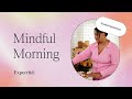 Mindful Morning | Expectful Guided Meditation