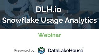 Famous Snowflake Usage Analytics from DataLakeHouse.io Net Worth