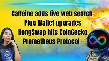 #772: Caffeine, Plug, KongSwap and Prometheus Push the Internet Computer Forward