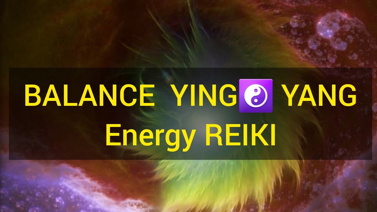#REIKI Yin and Yang Balance ☯️ Energy Healing| TWIN FLAME UNION ...