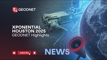 XPONENTIAL Houston 2025 GEODNET Highlights