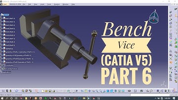 Catia v5 bench vice assembly- part 6,7&8
