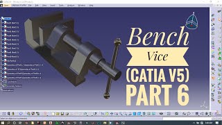 Catia v5 bench vice assembly- part 6,7&8