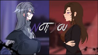 ◊ Not You || Animation Meme || Fake Collab With @Allubys NotYouLUFC ◊