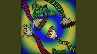 Have Some Fun feat Egovert Graffiti Avenue U0026 Enxy remix