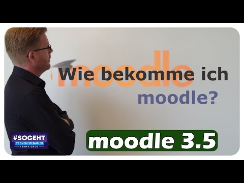 Wie bekomme ich Moodle? - Grundlagen - einfach und anschaulich erklärt