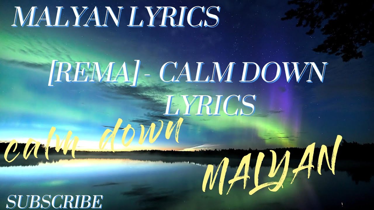 Rema Calm Down Lyrics Video YouTube